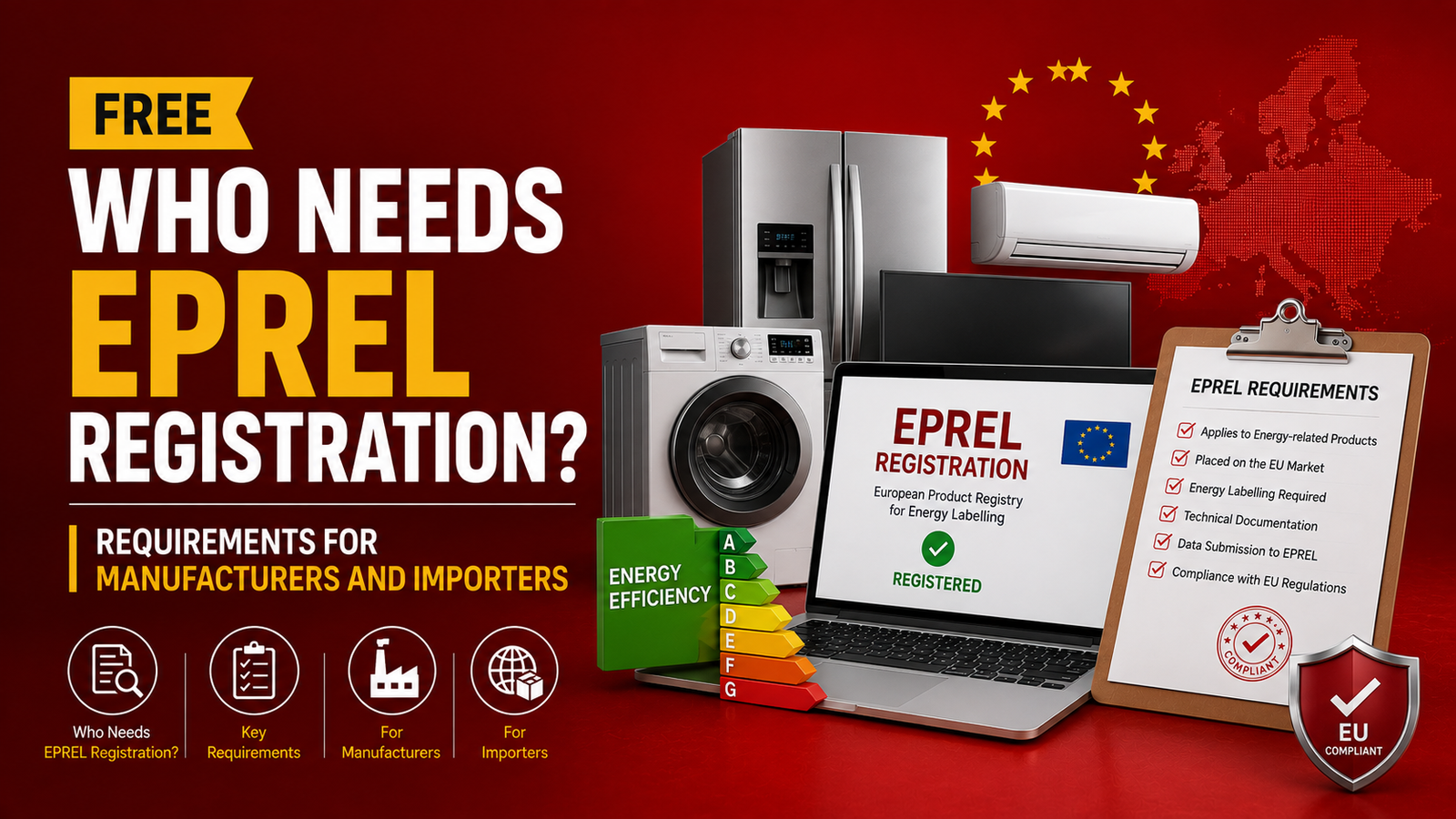 Free Who Needs EPREL Registration ? Requirements for Manufacturers and Importers