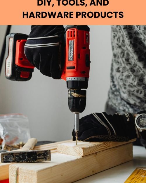 DIY, Tools, Hardware Products